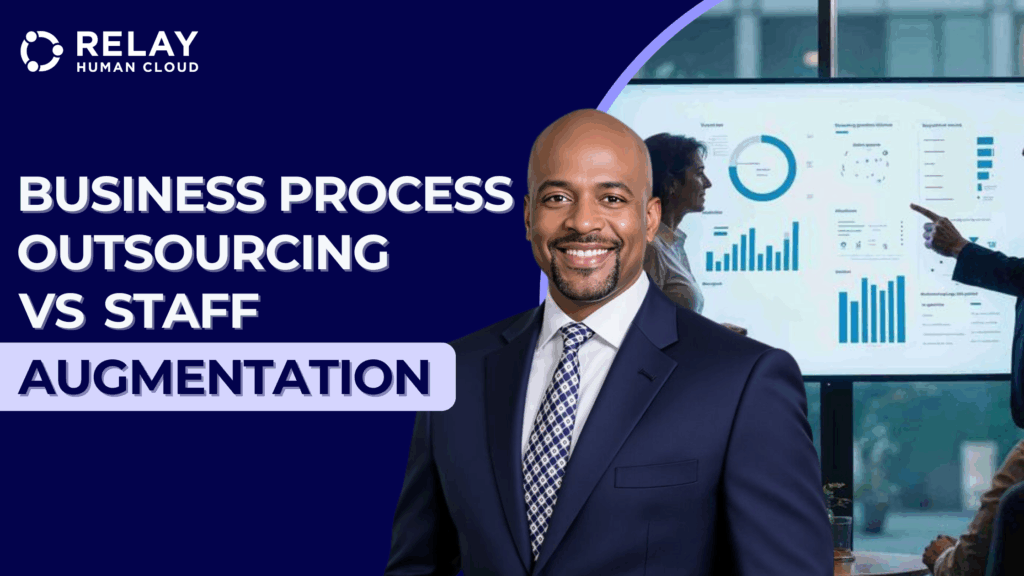 A smiling business professional in a suit stands in front of a meeting room where colleagues review charts and analytics on a large screen. The text 'Business Process Outsourcing vs Staff Augmentation' appears on the left side, with the Relay Human Cloud logo at the top left against a dark blue background.